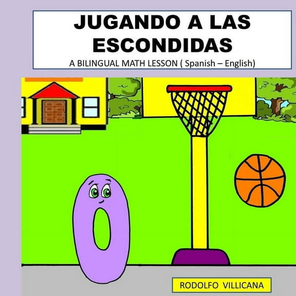Jugando a Las Escondidas: A BILINGUAL MATH LESSON ( Spanish - English ), (Paperback)