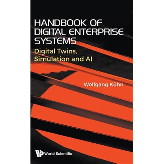 Pre-Owned Handbook of Digital Enterprise Systems: Digital Twins, Simulation and AI (Hardcover)