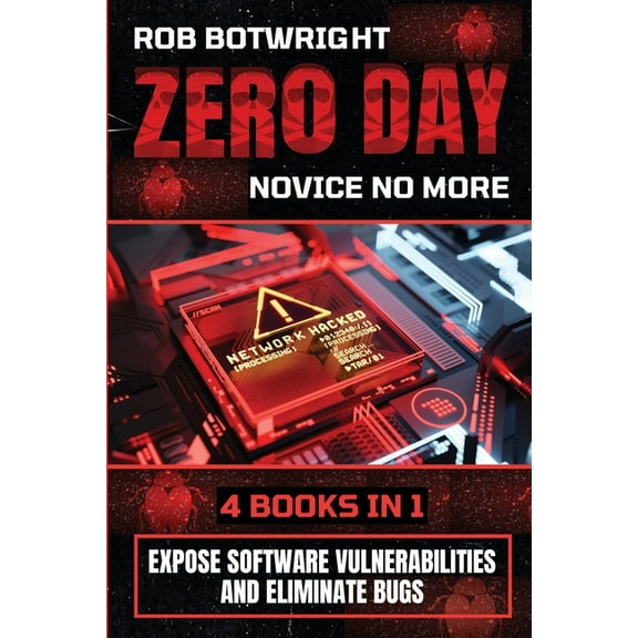 Zero Day: Expose Software Vulnerabilities And Eliminate Bugs, (Paperback)