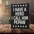 thumbnail image 3 of JennyGems Pepaw Gifts, I Have a Hero I Call Him Pepaw Sign, 6x8 Inch Wood Sign, Gifts for Pepaw, Pepaw Decor, Pepaw Birthday Gifts, Made in USA, 3 of 9
