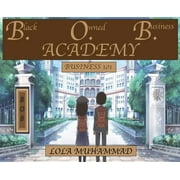 B. O. B. Academy: B. O. B. Academy : Business 101 (Series #1) (Hardcover)