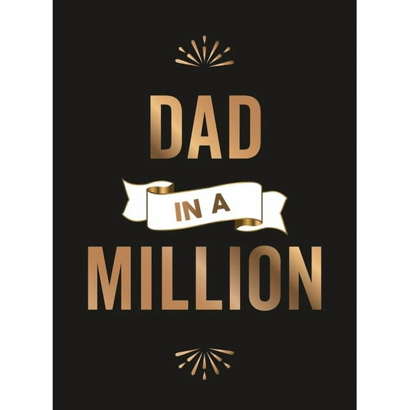 Dad in a Million: The Perfect Gift to Give to Your Dad, (Hardcover)