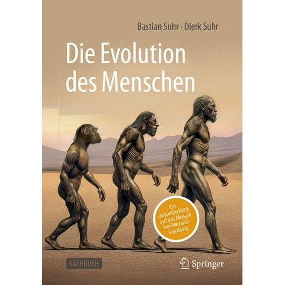 Die Evolution Des Menschen: Ein Aktueller Blick Auf Das Mosaik Der Menschwerdung, (Hardcover)