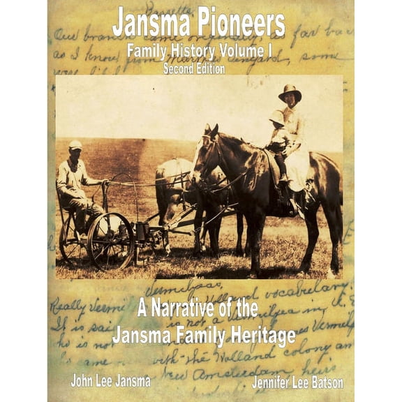 Jansma Pioneers: A Family History Vol 1, Second Edition, (Paperback)