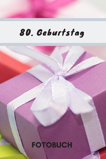 Fotobuch 80. Geburtstag Dieses Fotobuch ist das ideale Geschenk für