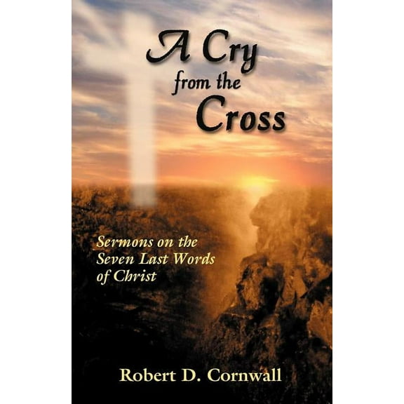 A Cry from the Cross (Paperback)
