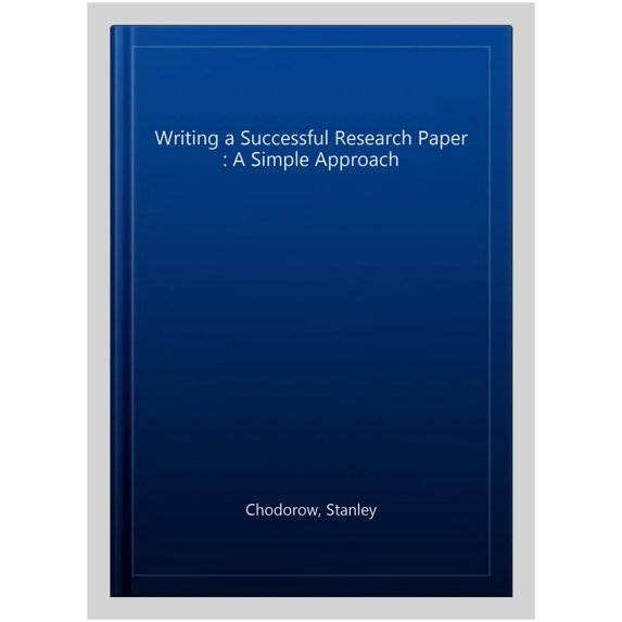 Pre-Owned Writing a Successful Research Paper: A Simple Approach (Hackett Student Handbooks) (Paperback) 1603844406 9781603844406