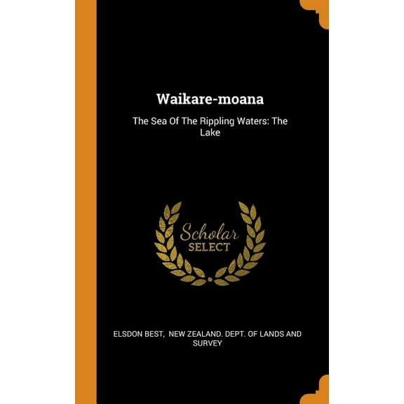 Waikare-Moana : The Sea of the Rippling Waters: The Lake (Hardcover)