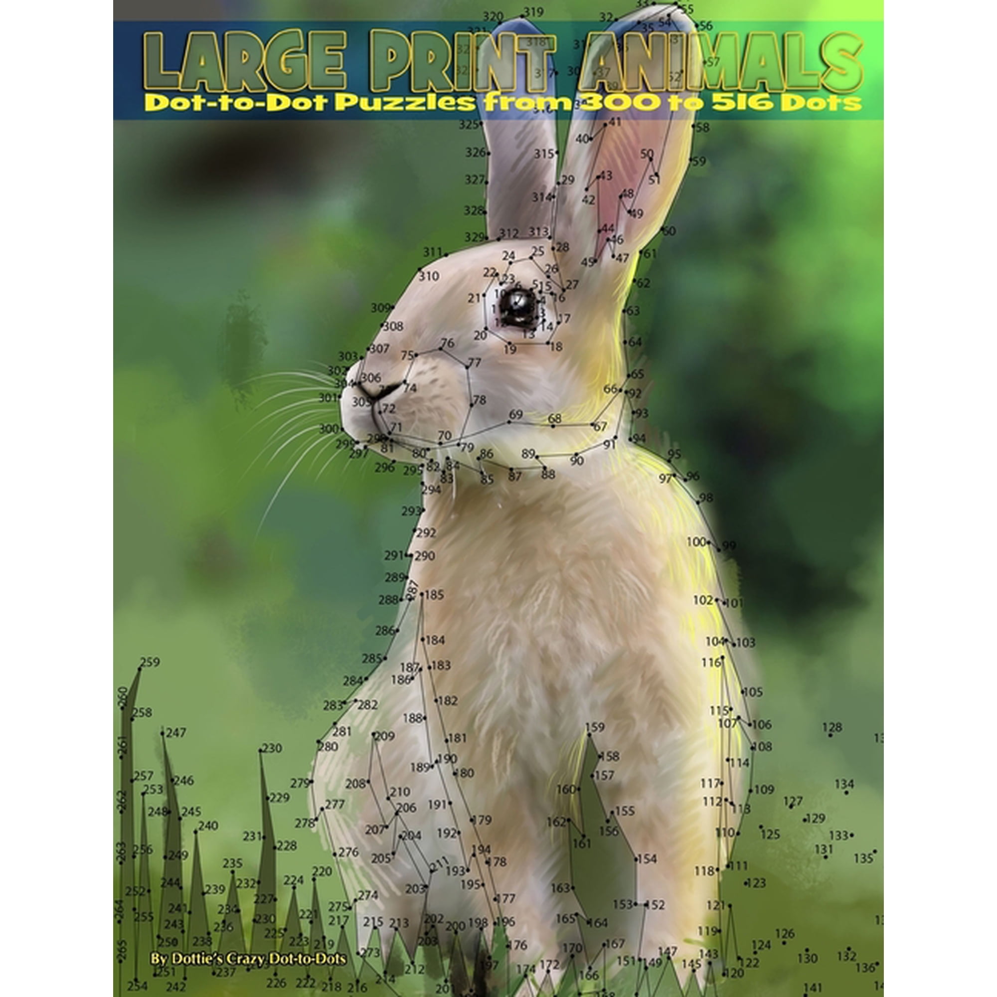 Dot to Dot Books for Adults Large Print Animals: Dot-to-Dot Puzzles from 300 to 516 Dots, Book 18, (Paperback)