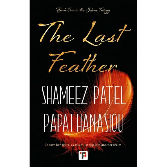 The Selene Trilogy The Last Feather, (Paperback)