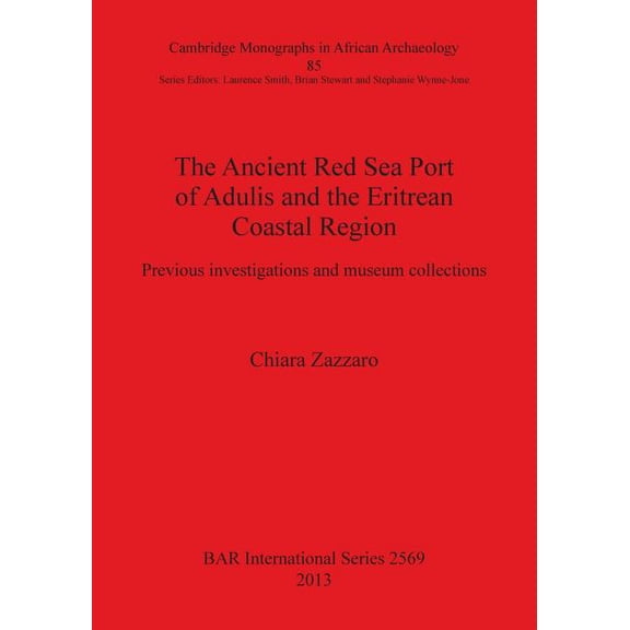 BAR International: The Ancient Red Sea Port of Adulis and the Eritrean Coastal Region (Paperback)