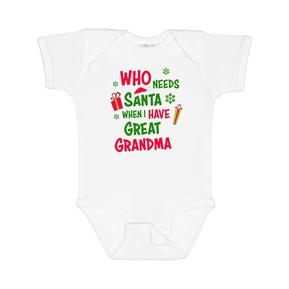 Inktastic Who Needs Santa when I Have Great Grandma Boys or Girls Baby Bodysuit