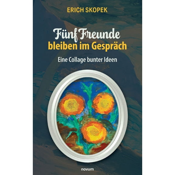 FÃ¼nf Freunde bleiben im GesprÃ¤ch: Eine Collage bunter Ideen, (Paperback)