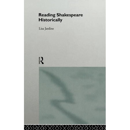Reading Shakespeare Historically (Hardcover)