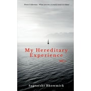 My Hereditary Experience Vol. 1: Poem Collection - What You See, is truely yours' to claim! (Paperback)
