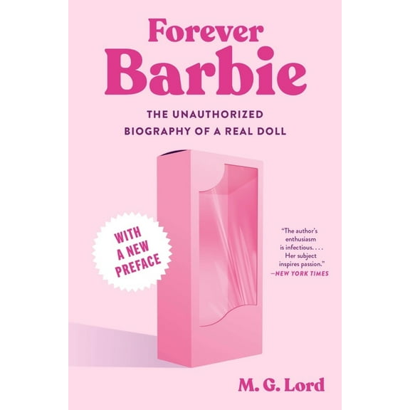 Pre-Owned Forever Barbie: The Unauthorized Biography of a Real Doll (Paperback) 1324095075 9781324095071