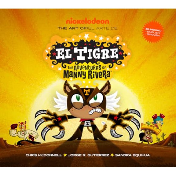 Pre-Owned The Art of El Tigre: The Adventures of Manny Rivera (Adventures of Manny Rivera / Aventuras De Manny Rivera), 9781419762130, 1419762133, Hardcover, Bilingual - Media tie-in edition