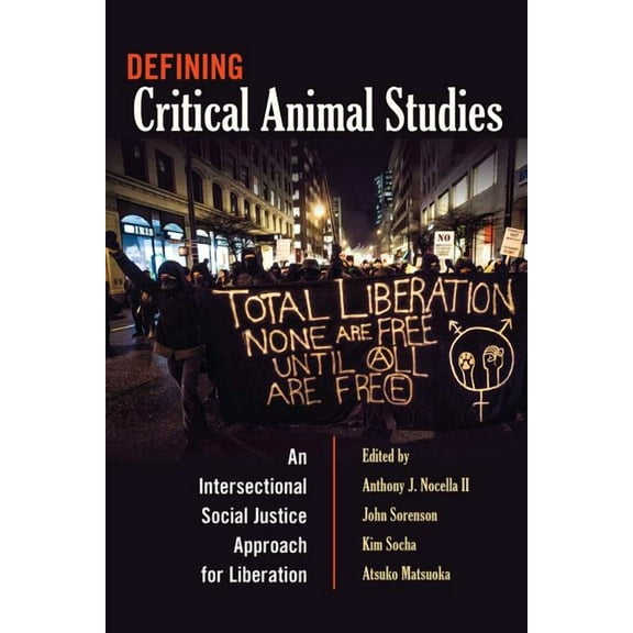 Counterpoints Defining Critical Animal Studies: An Intersectional Social Justice Approach for Liberation, Book 448, (Paperback)