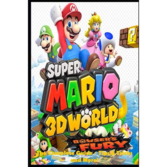 Pre-Owned Super Mario 3D World + Bowser's Fury: The Complete Guide - Tips & Tricks and More!, (Paperback)