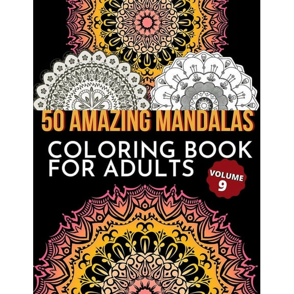 50 Amazing Mandalas Coloring Book for Adults, Volume 9, (Paperback)