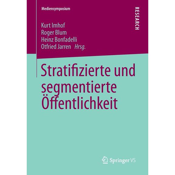 Mediensymposium Stratifizierte Und Segmentierte Ãffentlichkeit, (Paperback)