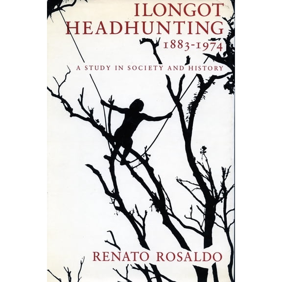 Ilongot Headhunting 1883-1974: A Study in Society and History, (Paperback)