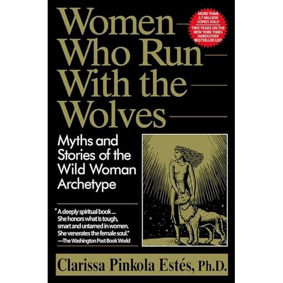 Pre-Owned Women Who Run with the Wolves: Myths and Stories of the Wild Woman Archetype Paperback