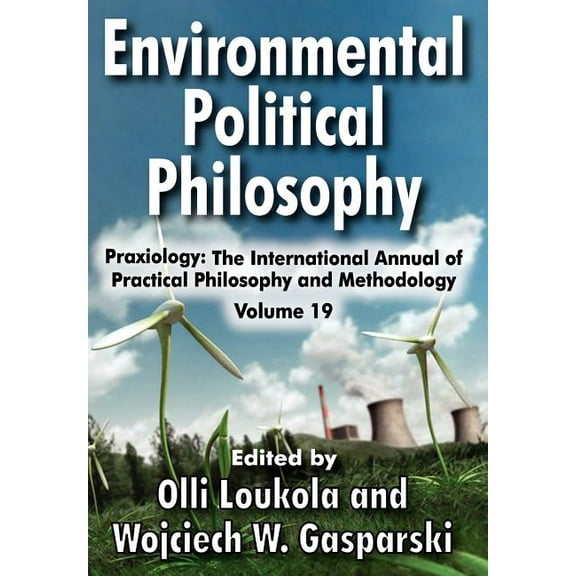 Praxiology Environmental Political Philosophy, (Hardcover)