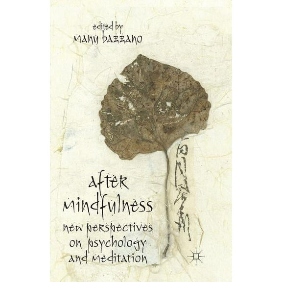 After Mindfulness: New Perspectives on Psychology and Meditation, (Paperback)