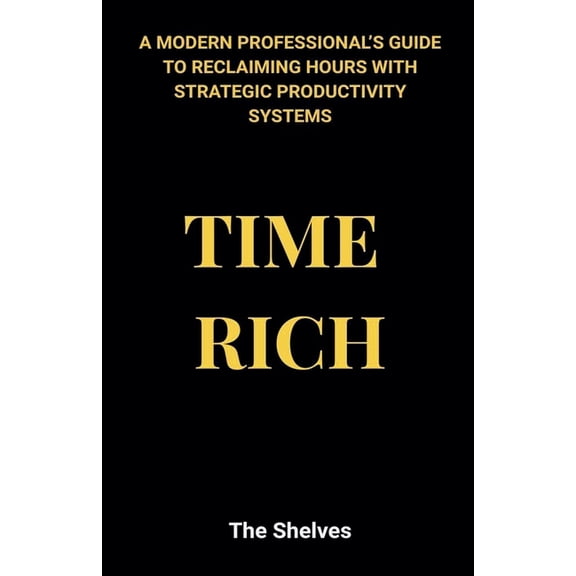 Time Rich, (Paperback)