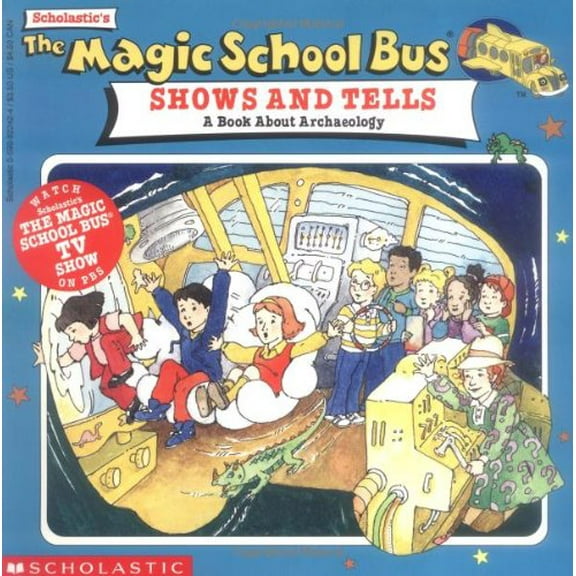 Pre-Owned The Magic School Bus Shows And Tells: A Book About Archaeology (Paperback) 0590922424 9780590922425