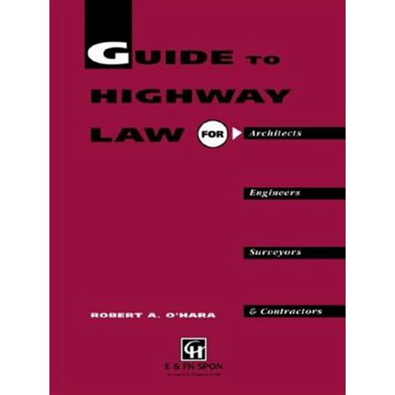 Pre-Owned Guide to Highway Law for Architects, Engineers, Surveyors and Contractors, (Hardcover)