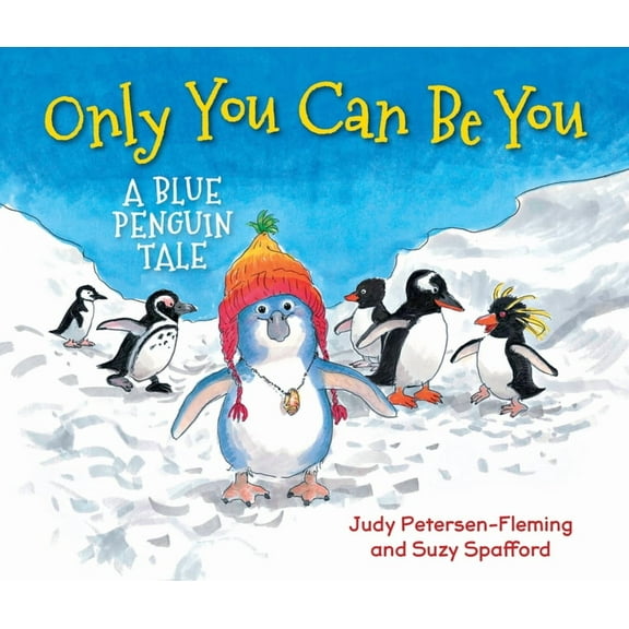 Only You Can Be You: A Blue Penguin Tale, (Hardcover)