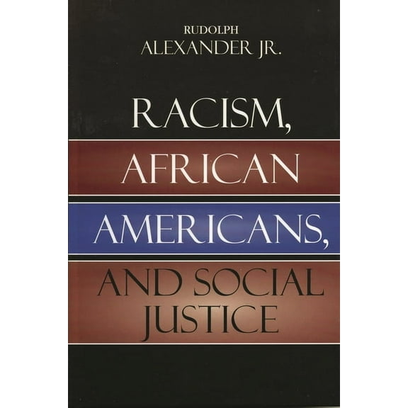 Racism, African Americans, and Social Justice, (Paperback)