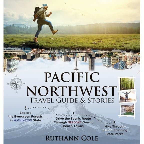 Pacific Northwest Travel Guide & Stories, (Hardcover)