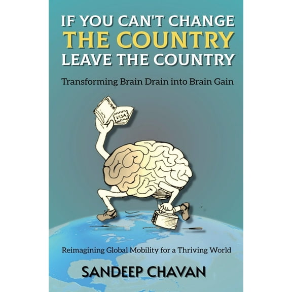 If You Can't Change the Country, Leave the Country, (Paperback)
