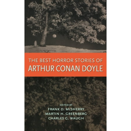 The Best Horror Stories of Arthur Conan Doyle (Charles Jenkins & Fellowship Chicago The Best Of Both Worlds)