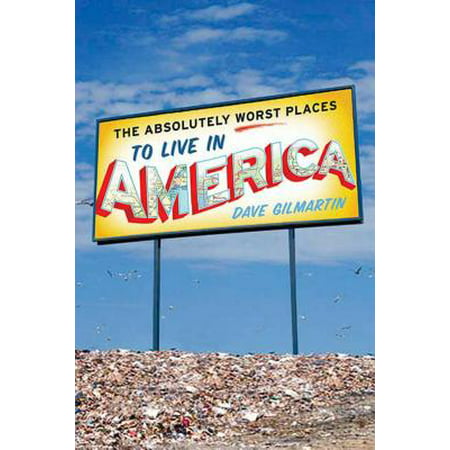 The Absolutely Worst Places to Live in America - (Best Places For Americans To Live In Spain)