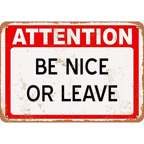 8" x 12" Tin Metal Sign - Vintage Look Attention Be Nice Or Leave