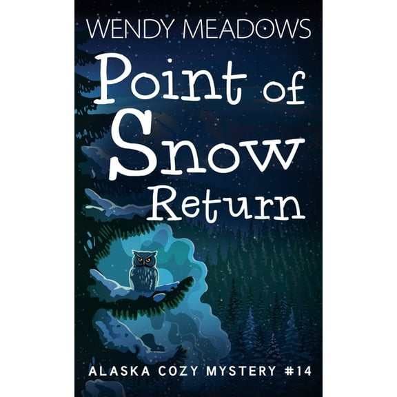 Alaska Cozy Mystery Point of Snow Return, Book 14, (Paperback)
