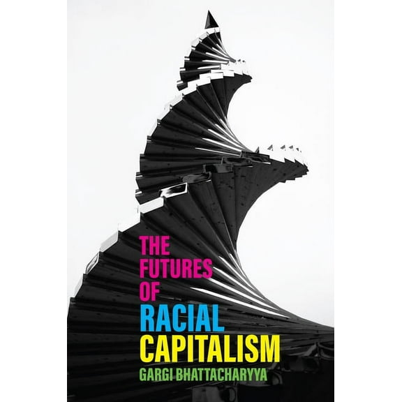 The Futures of Racial Capitalism, (Hardcover)