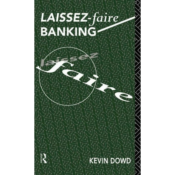 Routledge Foundations of the Market Econ Laissez Faire Banking, Book 4, (Hardcover)