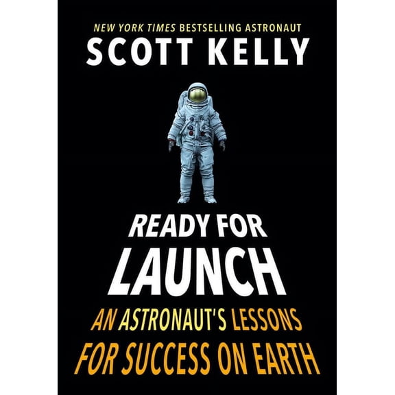 Ready for Launch: An Astronaut's Lessons for Success on Earth, (Hardcover)