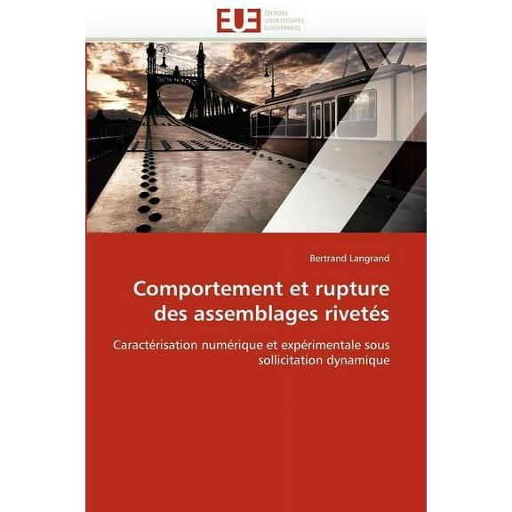 Omn.Univ.Europ.: Comportement Et Rupture Des Assemblages Rivetés (Paperback)