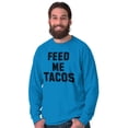 thumbnail image 5 of Feed Me Tacos Tuesday Mexican Food Long Sleeve TShirt Men Women Brisco Brands 3X, 5 of 6