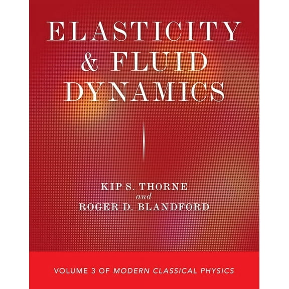 Elasticity and Fluid Dynamics: Volume 3 of Modern Classical Physics, (Paperback)