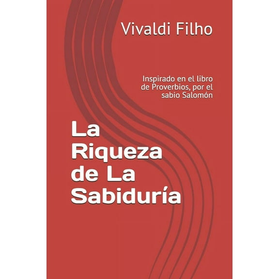 La Riqueza de La Sabiduría (Paperback)
