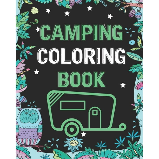 Camping Coloring Book Happy Camper Activity Book For Road Trips In The Rv Coloring Book For