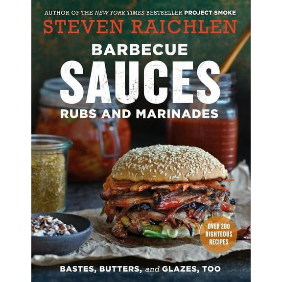 Barbecue Sauces, Rubs, and Marinades--Bastes, Butters & Glazes, Too - Paperback