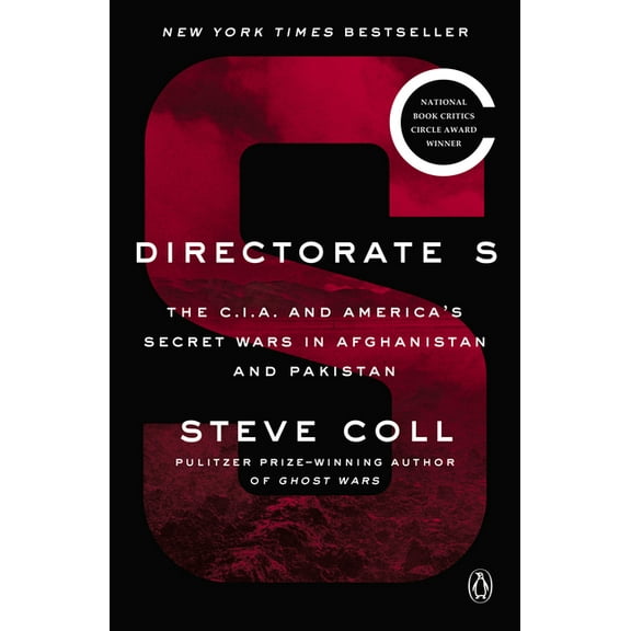 Directorate S : The C.I.A. and America's Secret Wars in Afghanistan and Pakistan